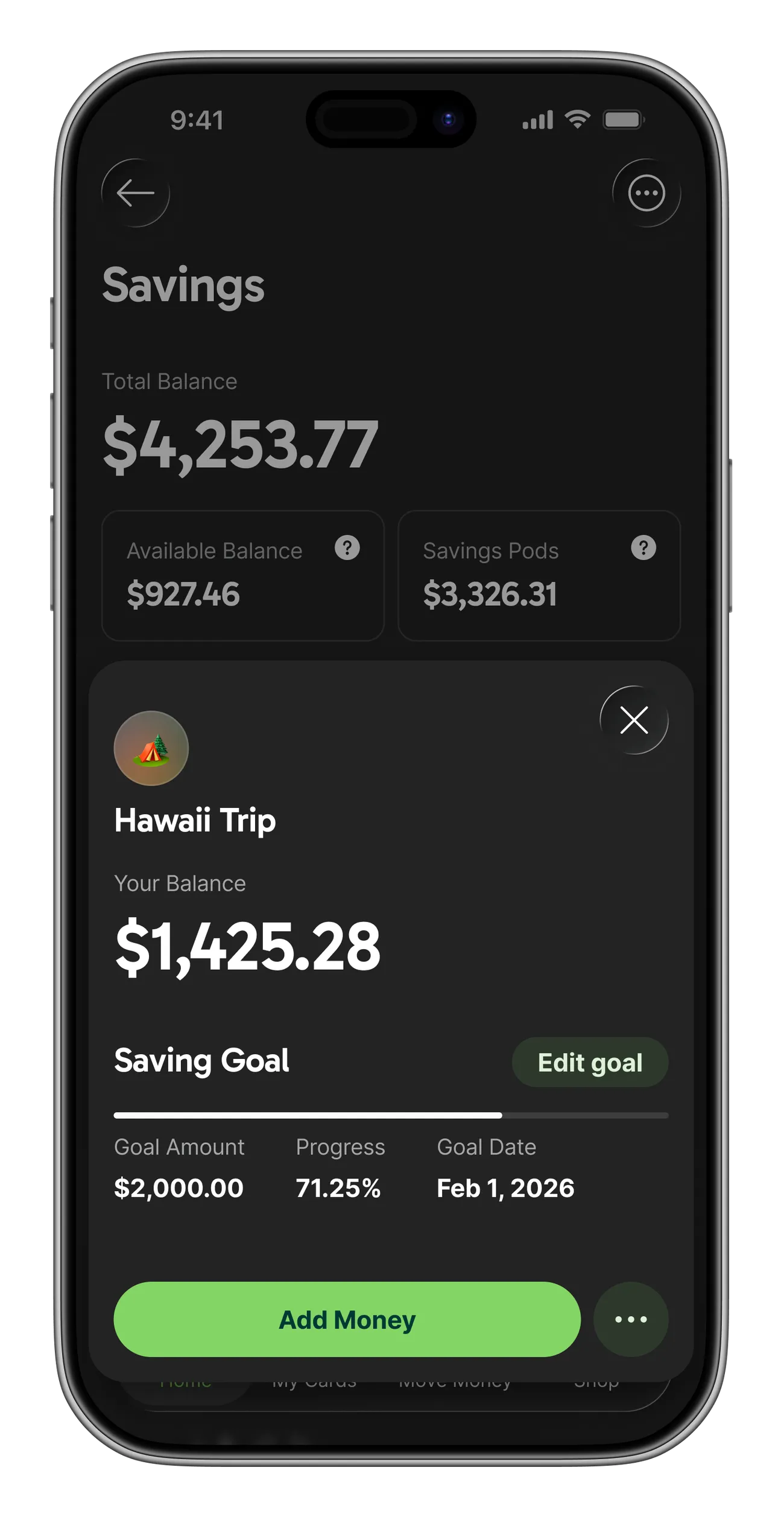 A Hawaii Trip Savings Pod detail sheet rising over the dimmed Savings view, showing a $1,425.28 balance, a saving-goal progress bar, and Goal Amount, Progress, and Goal Date figures above a green Add Money button and an overflow button.
