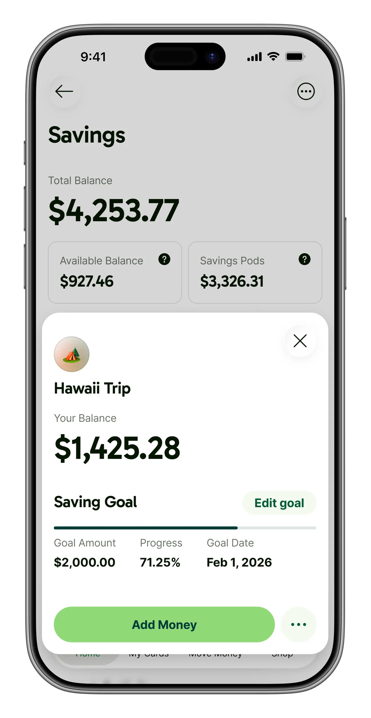 A Hawaii Trip Savings Pod detail sheet rising over the dimmed Savings view, showing a $1,425.28 balance, a saving-goal progress bar, and Goal Amount, Progress, and Goal Date figures above a green Add Money button and an overflow button.
